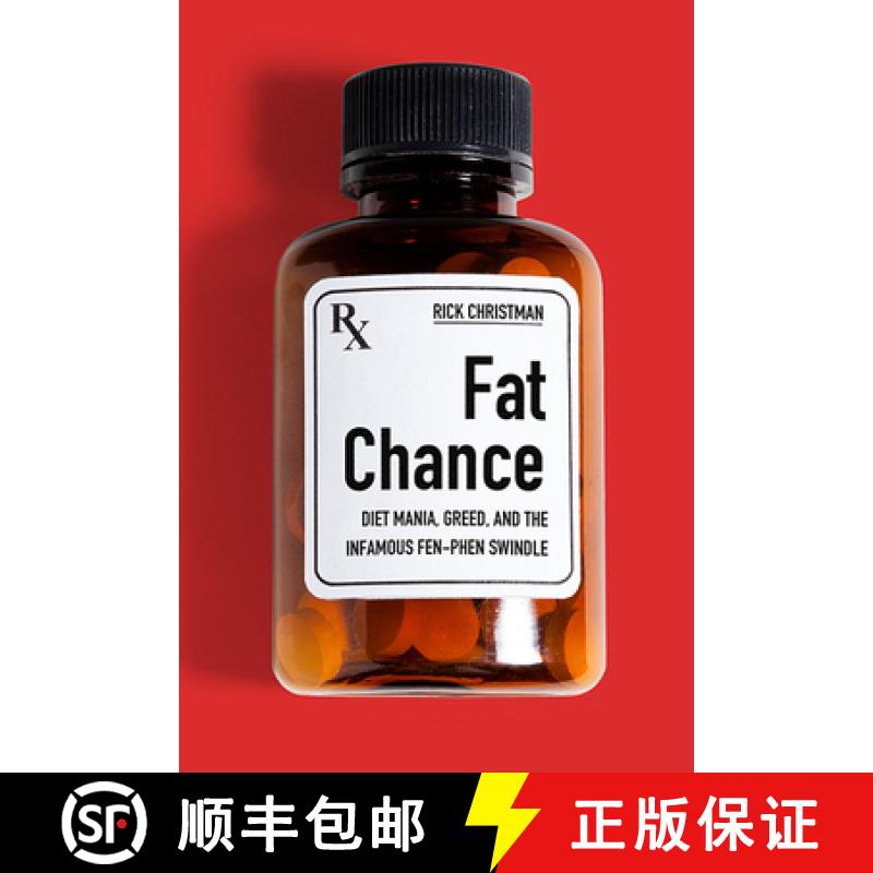 【3-4周达】Fat Chance: Diet Mania, Greed, and the Infamous Fen-Phen Swindle [9781949669305]