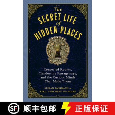 【3-4周达】The Secret Life of Hidden Places: Concealed Rooms, Clandestine Passageways, and the Curiou... [9781523516988]