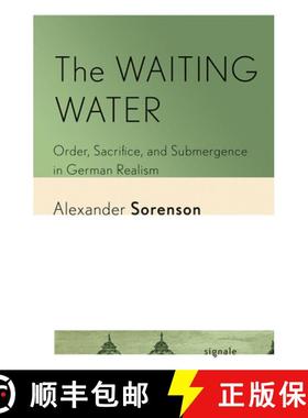 【3-4周达】The Waiting Water: Order, Sacrifice, and Submergence in German Realism [9781501777103]
