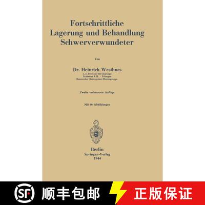 【3-4周达】Fortschrittliche Lagerung und Behandlung Schwerverwundeter (2. Aufl. 1944) [9783642905674]