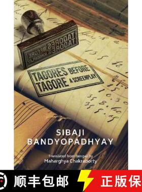 预订 Tagores Before Tagore: A Screenplay [9780199480371]