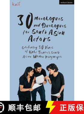 【3-4周达】30 Monologues and Duologues for South Asian Actors: Celebrating 30 Years of Kali Theatre's... [9781350203891]