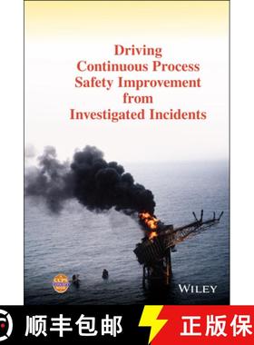 【3-4周达】Driving Continuous Process Safety Improvement from Investigated Incidents [9781119768661]