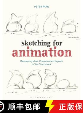 【3-4周达】Sketching for Animation: Developing Ideas, Characters and Layouts in Your Sketchbook [9781350087095]
