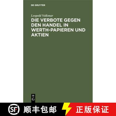 【3-4周达】Die Verbote Gegen Den Handel in Werth-Papieren Und Aktien: Ein Commentar Zu Den Verordnung... [9783111308258]