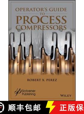 【3-4周达】Operator'S Guide To Process Compressors [Wiley机械工程] [9781119580614]
