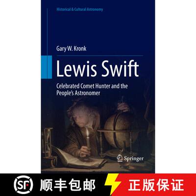 【3-4周达】Lewis Swift: Celebrated Comet Hunter and the People's Astronomer (Softcover reprint of the... [9783319876191]