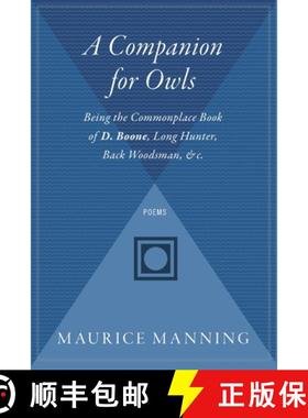 【3-4周达】A Companion for Owls: Being the Commonplace Book of D. Boone, Long Hunter, Back Woodsman, ... [9780544303355]