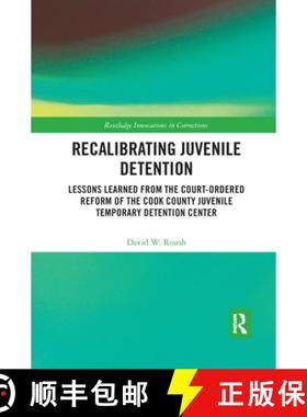【3-4周达】Recalibrating Juvenile Detention: Lessons Learned from the Court-Ordered Reform of the Coo... [9780367530013]