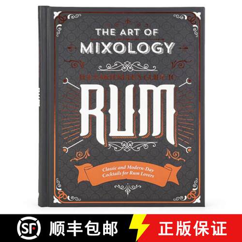【3-4周达】精装 The Art of Mixology: Bartender's Guide to Rum: Classic & Modern-Day Cocktails for Rum... [9781646384983]