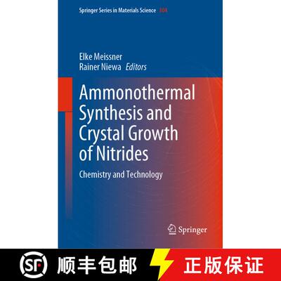 【3-4周达】Ammonothermal Synthesis and Crystal Growth of Nitrides : Chemistry and Technology [9783030563042]