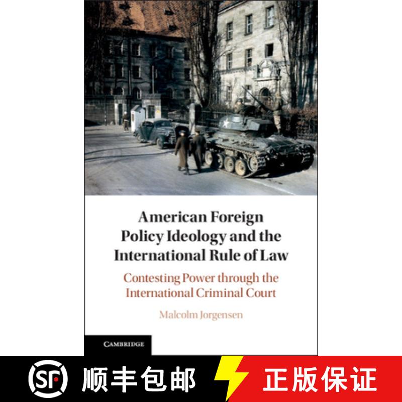 【2-3周达】American Foreign Policy Ideology and the International Rule of Law: Contesting Power Throu... [9781108481434]