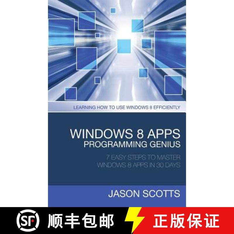 【3-4周达】Windows 8 Apps Programming Genius: 7 Easy Steps to Master Windows 8 Apps in 30 Days: Learn... [9781630221904]