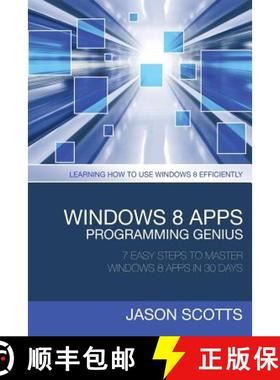 【3-4周达】Windows 8 Apps Programming Genius: 7 Easy Steps to Master Windows 8 Apps in 30 Days: Learn... [9781630221904]
