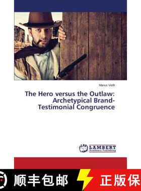 预订 The Hero versus the Outlaw: Archetypical Brand-Testimonial Congruence [9783659666919]