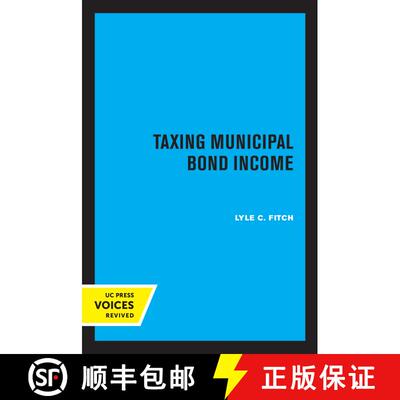 【3-4周达】Taxing Municipal Bond Income (First Edition) [9780520347670]