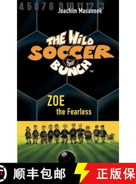 【3-4周达】The Wild Soccer Bunch, Book 3, Zoe the Fearless [9781938591303]