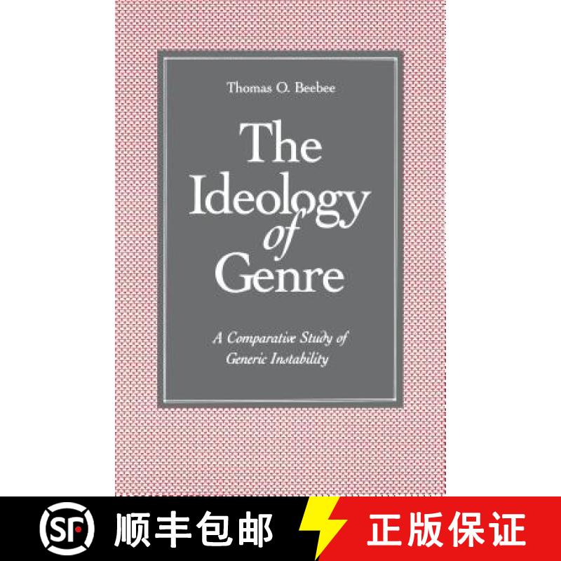 【3-4周达】The Ideology of Genre : A Comparative Study of Generic Instability [9780271025704]