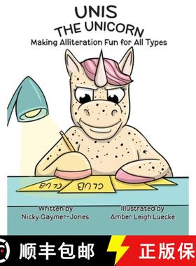 【3-4周达】Unis The Unicorn: Read Aloud Books, Books for Early Readers, Making Alliteration Fun! [9781964411200]