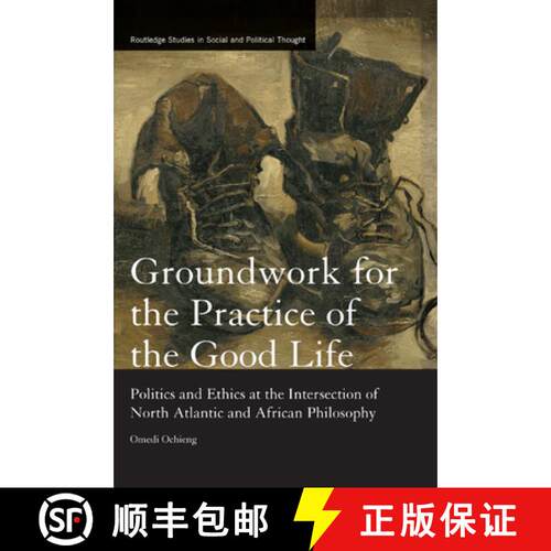 【3-4周达】Groundwork for the Practice of the Good Life : Politics and Ethics at the Intersection of ... [9780367877279]