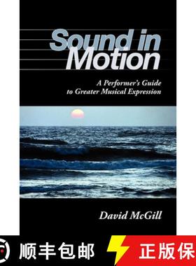 【3-4周达】Sound in Motion: A Performer's Guide to Greater Musical Expression [9780253219268]