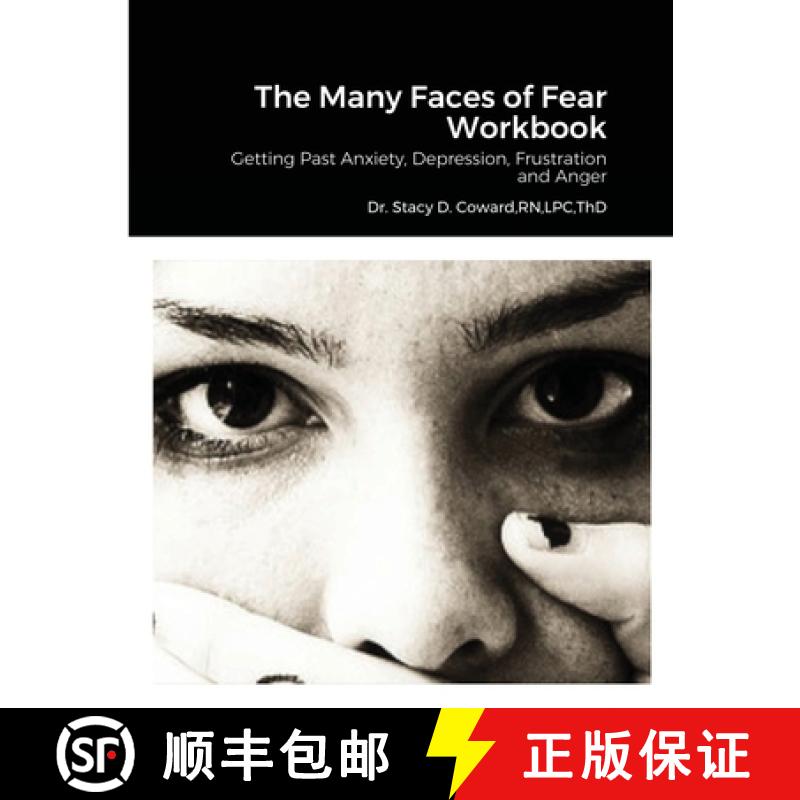 【3-4周达】The Many Faces of Fear Workbook: Getting Past Anxiety, Depression, Frustration and Anger [9781300217701]