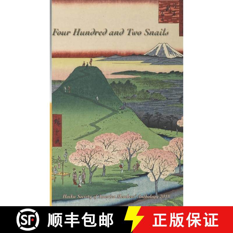 预订 Four Hundred and Two Snails: Haiku Society of America Members' Anthology 2018 [9781930172180]