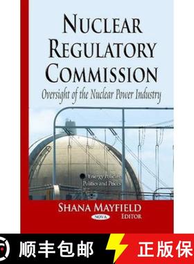 【3-4周达】Nuclear Regulatory Commission: Oversight of the Nuclear Power Industry [9781629488189]