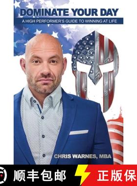 【3-4周达】Dominate Your Day: A High Performer's Guide to Winning at Life [9780578300108]