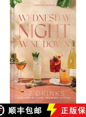 【3-4周达】Wednesday Night Wine-Down: 52 Drinks for Low-Alcohol Midweek Sipping [9781685559298]