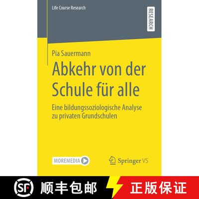 【3-4周达】Abkehr von der Schule für alle : Eine bildungssoziologische Analyse zu privaten Grundschu... [9783658379612]