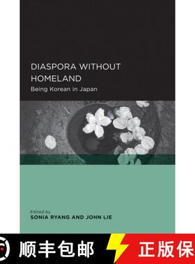 【3-4周达】Diaspora Without Homeland – Being Korean in Japan (First Edition) [9780520098633]