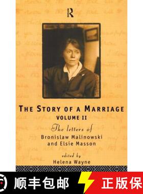 【3-4周达】Story of a Marriage: The letters of Bronislaw Malinowski and Elsie Masson. Vol II 1920-35 ... [9780415120777]
