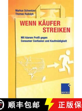 【3-4周达】Wenn Käufer Streiken: Mit Klarem Profil Gegen Consumer Confusion Und Kaufmüdigkeit [9783322825032]