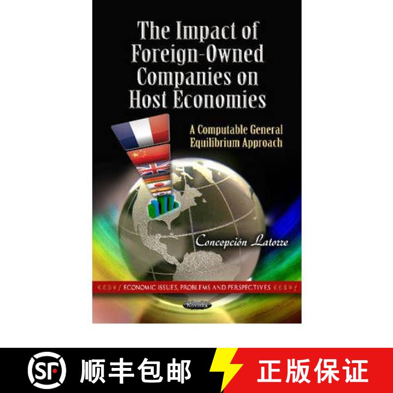 【3-4周达】The Impact of Foreign-Owned Companies on Host Economies: A Computable General Equilibrium ... [9781621008477]