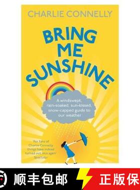 【3-4周达】Bring Me Sunshine: A Windswept, Rain-Soaked, Sun-Kissed, Snow-Capped Guide To Our Weather [9780349123738]