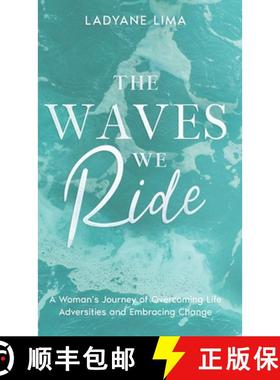 【3-4周达】The Waves We Ride: A Woman's Journey of Overcoming Life Adversities and Embracing Change [9798991942300]