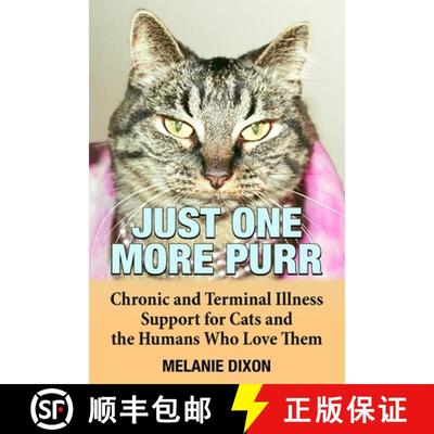 【3-4周达】Just One More Purr: Chronic and Terminal Illness Support for Cats and the Humans Who Love ... [9781775337126]