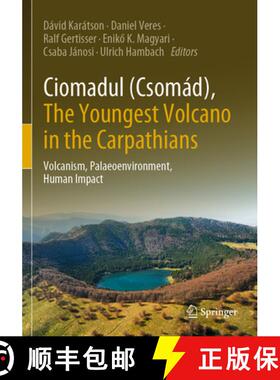 【3-4周达】Ciomadul (Csomád), the Youngest Volcano in the Carpathians: Volcanism, Palaeoenvironment,... [9783030891428]