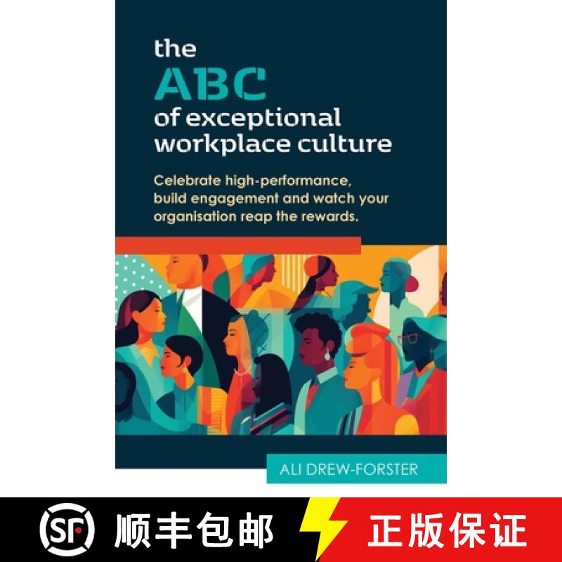 【2-3周达】The ABC of Exceptional Workplace Culture: Celebrate high-performance, build engagement and... [9781763512801]
