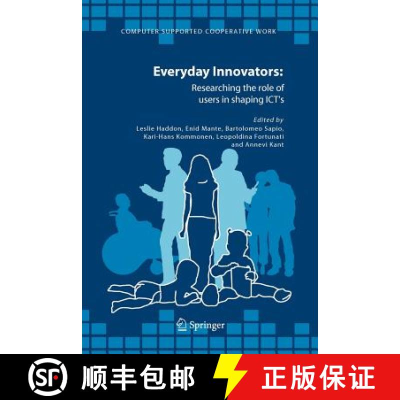 【3-4周达】Everyday Innovators : Researching the Role of Users in Shaping ICTs [9789048168873]