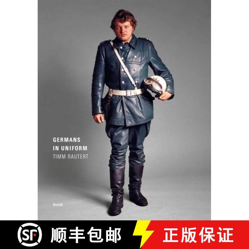 【3-4周达】Timm Rautert: Germans in Uniform [9783958292871]