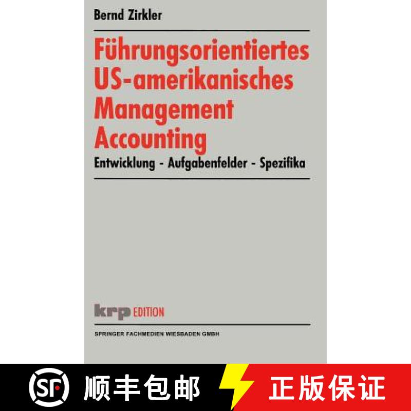 【3-4周达】Fuhrungsorientiertes Us-Amerikanisches Management Accounting: Entwicklung -- Aufgabenfelde... [9783409118682]