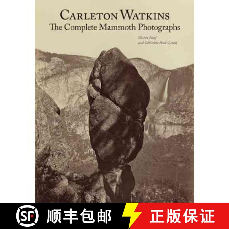 【3-4周达】Carleton Watkins – The Complete Mammoth Photographs: The Complete Mammoth Photographs [9781606060056]