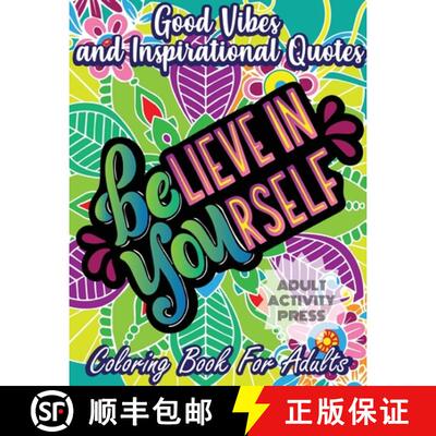 【3-4周达】Good Vibes and Inspirational Quotes Coloring Book: An Adult Coloring Book with 35 Motivati... [9781989626405]