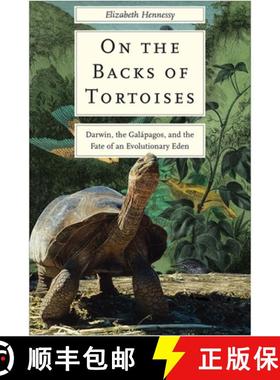 【3-4周达】On the Backs of Tortoises: Darwin, the Galapagos, and the Fate of an Evolutionary Eden [9780300232745]