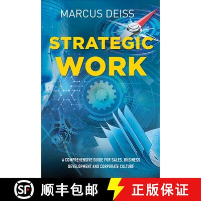 【3-4周达】STRATEGIC WORK: A COMPREHENSIVE GUIDE FOR SALES, BUSINESS DEVELOPMENT AND CORPORATE CULTURE [9783952517482]