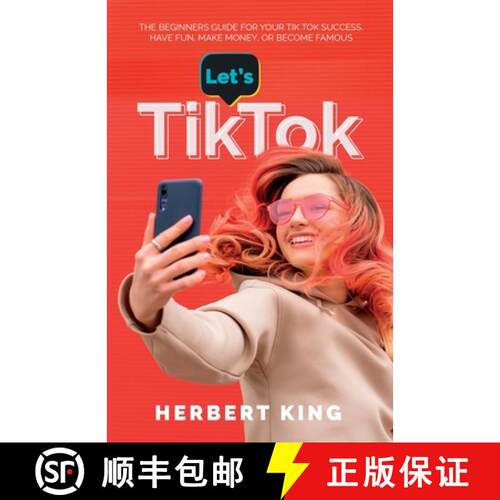 【3-4周达】Let's Tik Tok: The Beginners Guide For Your TikTok Success. Have Fun, Make Money, Or Becom... [9798985124835]