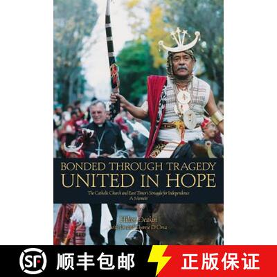 【3-4周达】Bonded Through Tragedy United in Hope: The Catholic Church and East Timor's Struggle for I... [9781925073324]