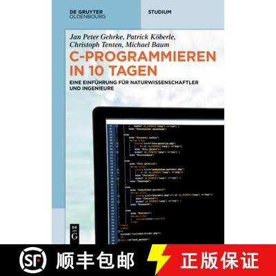 【3-4周达】C-Programmieren in 10 Tagen: Eine Einführung Für Naturwissenschaftler Und Ingenieure [9783110485127]